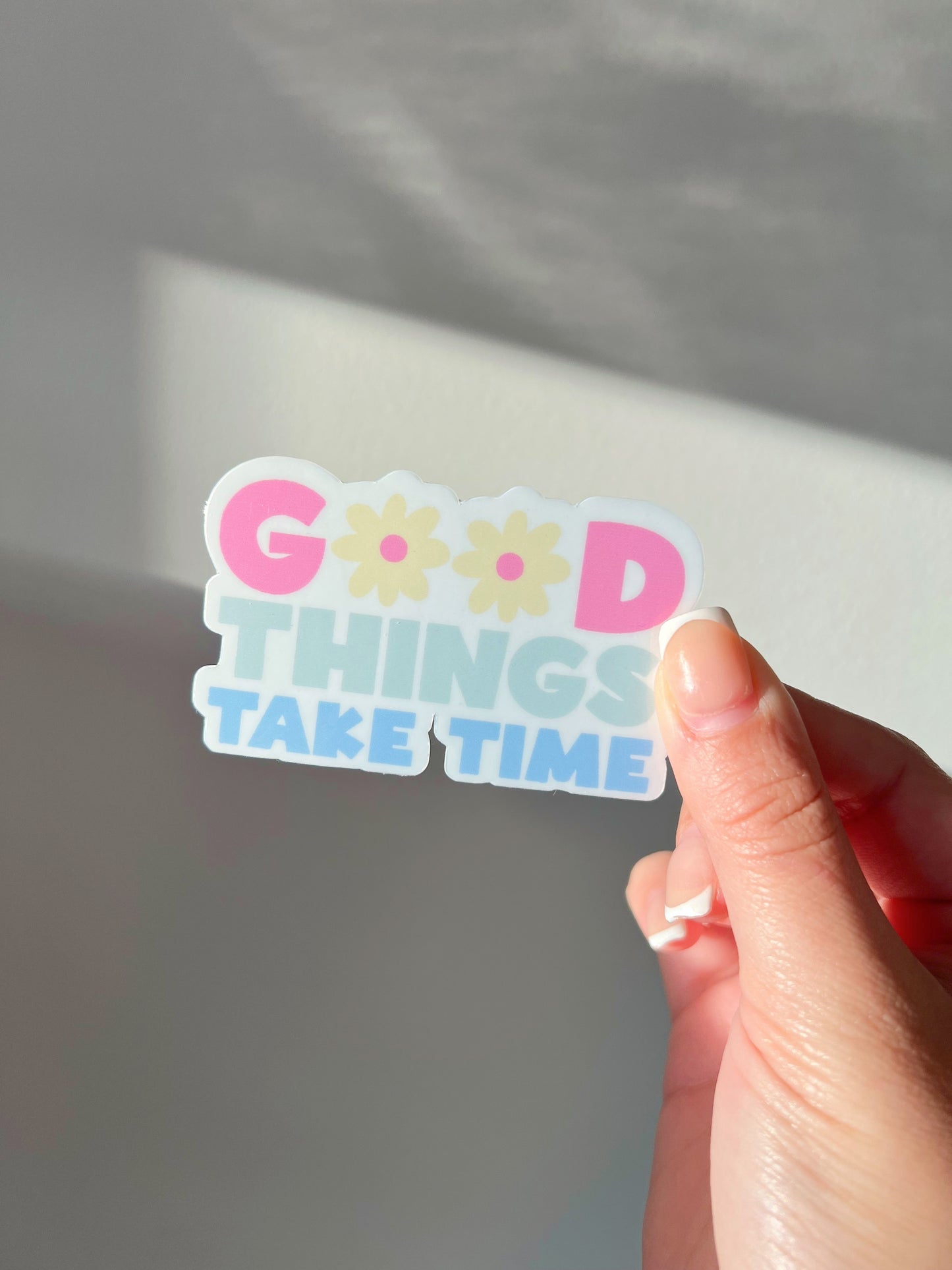 Good Things Take Time | Sticker