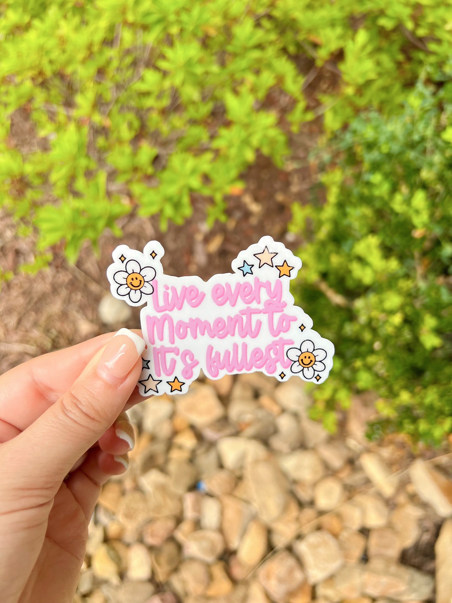 Live Every Moment To Its Fullest | Sticker