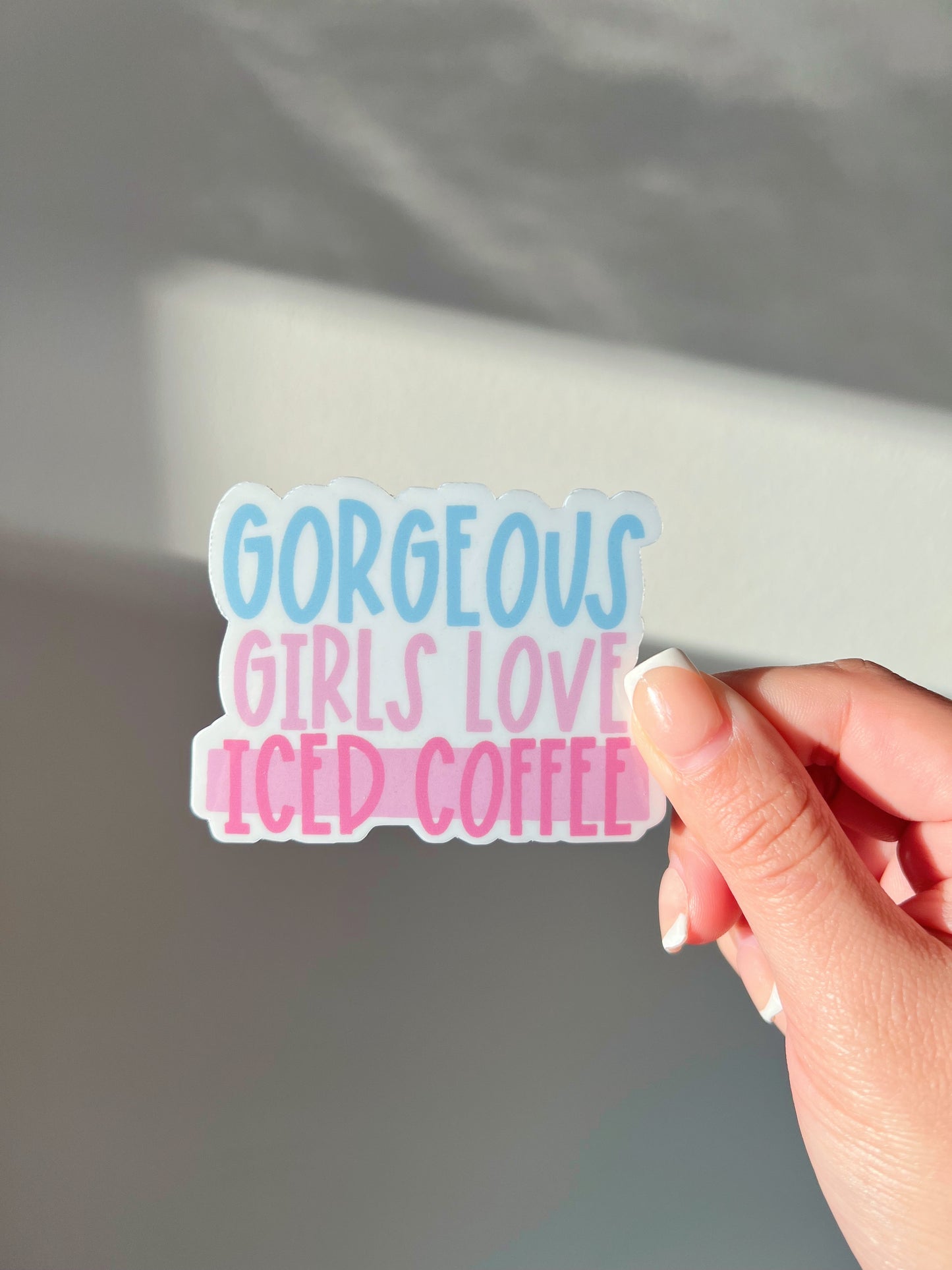 Gorgeous Girls Love Iced Coffee | Sticker