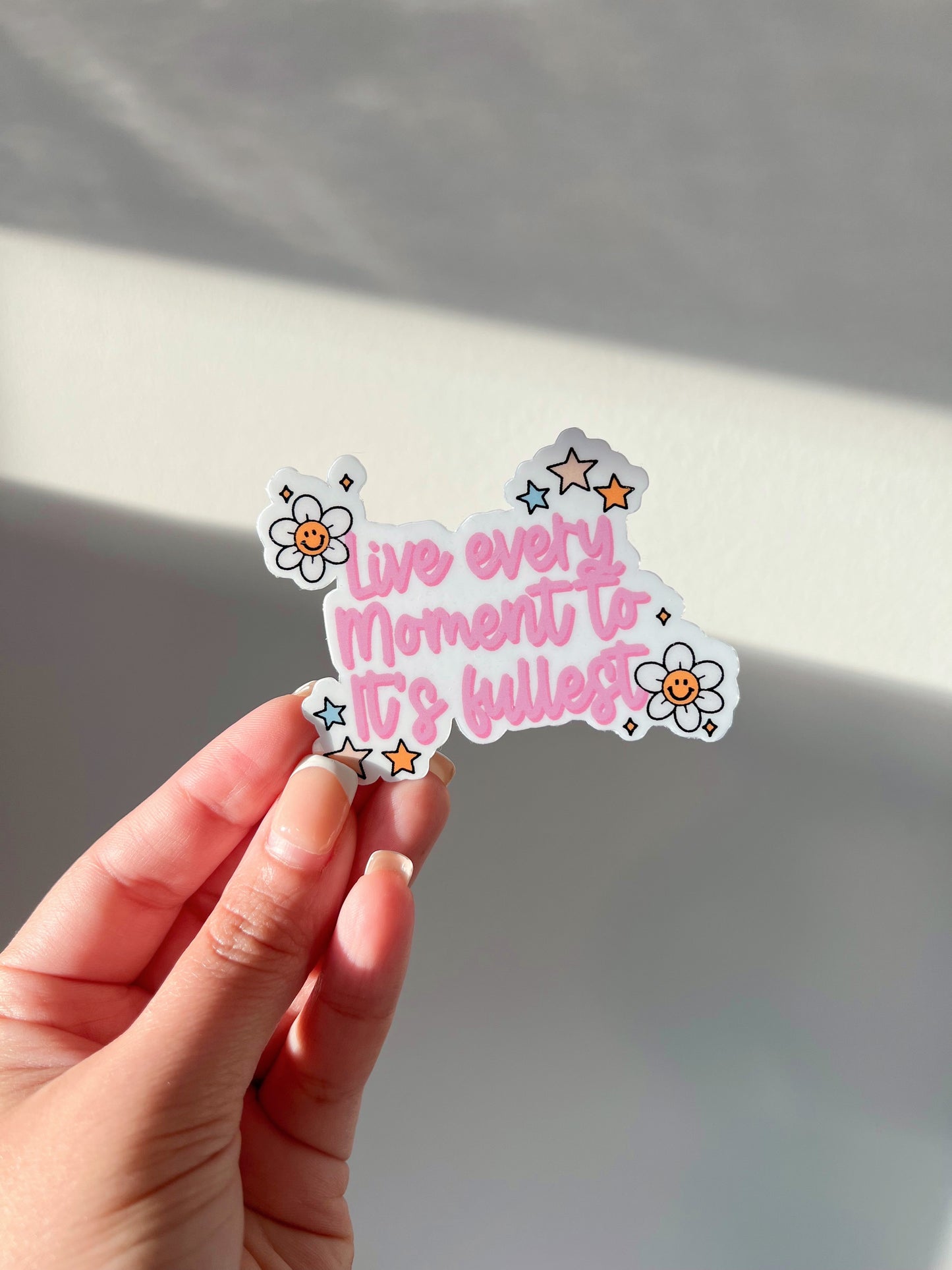 Live Every Moment To Its Fullest | Sticker