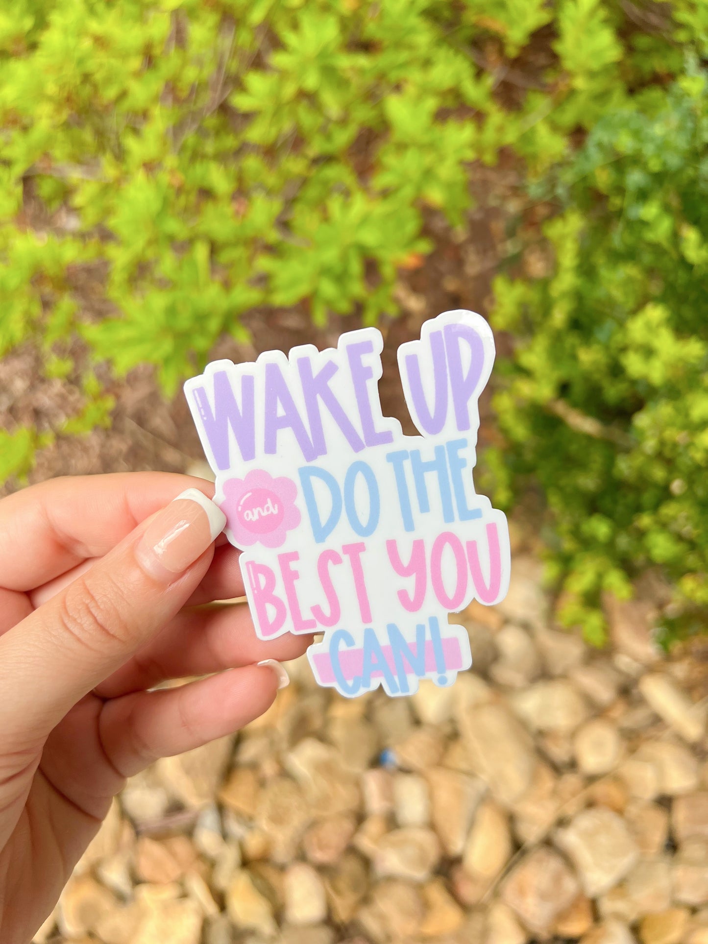 Wake Up and Do the Best You Can | Sticker