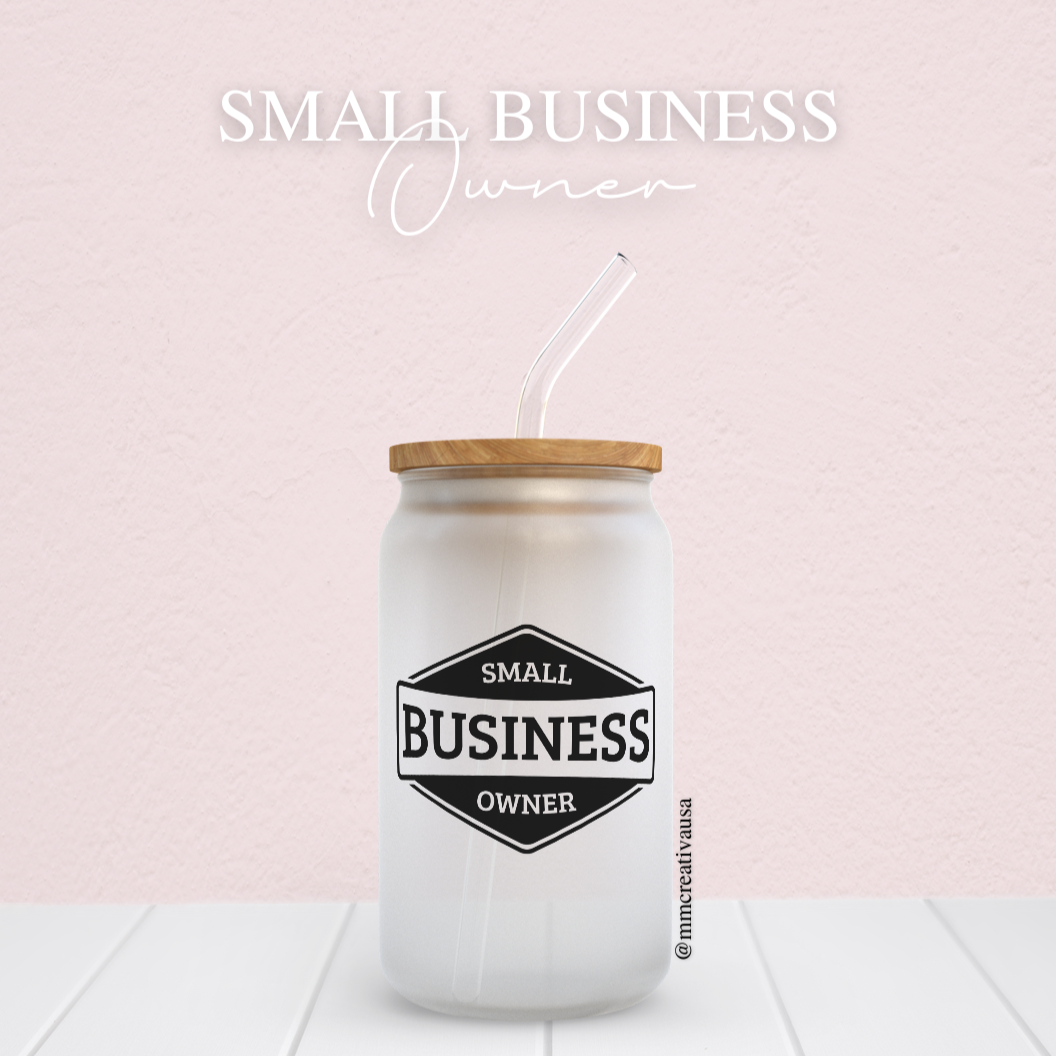 Small Business Owner | Glass Cup