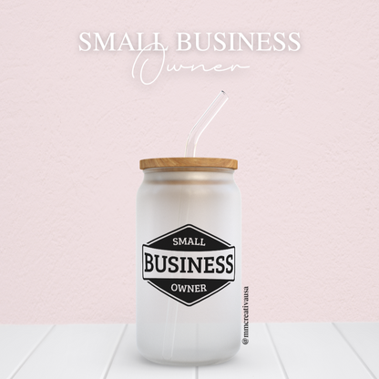 Small Business Owner | Glass Cup