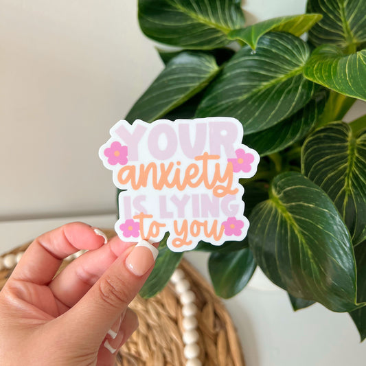 Your anxiety is lying to you | Sticker