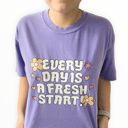 Every Day Is A Fresh Start | T-Shirt